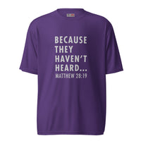 "Because they haven't heard" Unisex performance crew neck t-shirt